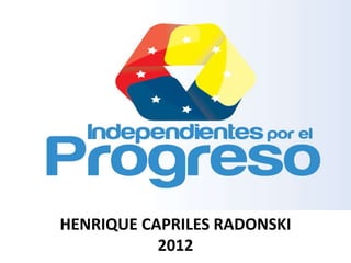 HENRIQUE CAPRILES RADONSKI  2012  