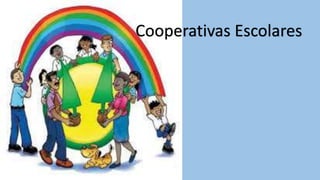Cooperativas Escolares
 