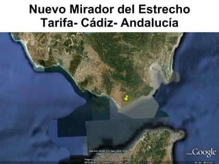 Nuevo Mirador del Estrecho
Tarifa- Cádiz- Andalucía
 