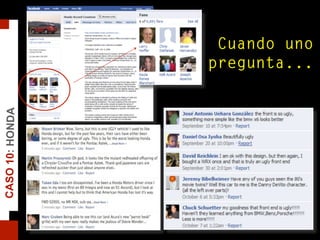 CASO10:HONDA
Cuando uno
pregunta...
 