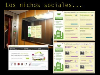 Los nichos sociales...
 