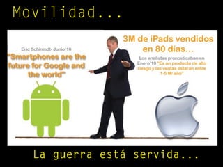 Movilidad...
La guerra está servida...
 