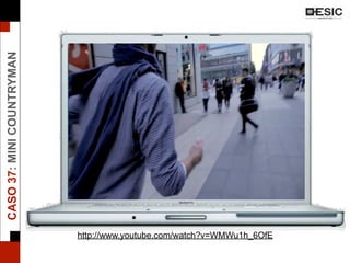 CASO37:MINICOUNTRYMAN
http://www.youtube.com/watch?v=WMWu1h_6OfE
 