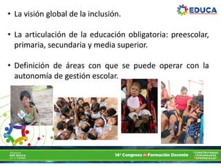 • La visión global de la inclusión.
• La articulación de la educación obligatoria: preescolar,
primaria, secundaria y media superior.
• Definición de áreas con que se puede operar con la
autonomía de gestión escolar.
 