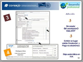 Rodriguez Alicia 140219-0 3 4 Adhesión Simulador “ Mi orientación” Web AFIP Exhibir en lugar visible Credencial  y Pago no electrónico Baja automática en IVA 