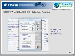 IMPUESTO A LAS GANANCIAS 2009 – Deducciones Personales Art. 39 RG 2746 Art. 23 Ley IG Art. 47 Dto. Gcias. 