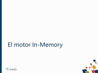 El motor In-Memory
 