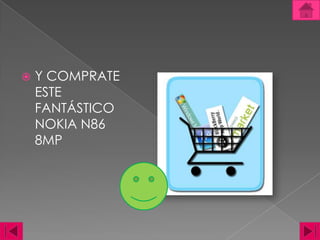 Y COMPRATE ESTE FANTÁSTICO NOKIA N86 8MP