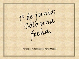 Por el Lic. Víctor Manuel Perez Mestre
 