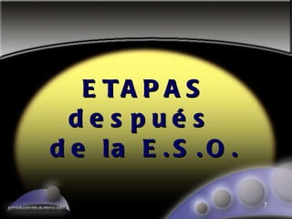 ETAPAS después  de la E.S.O. 