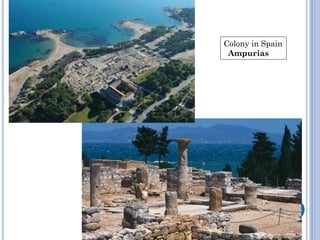 Colony in Spain
Ampurias

 