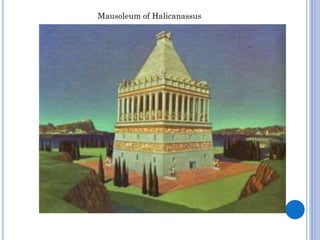 Mausoleum of Halicanassus

 
