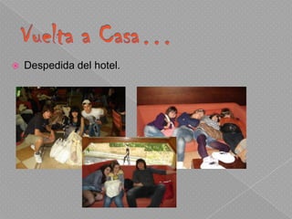 Vuelta a Casa…Despedida del hotel.