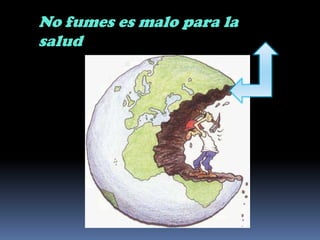 No fumes es malo para la salud
