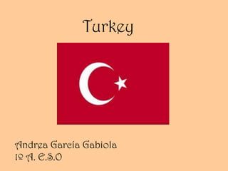 Turkey




Andrea García Gabiola
1º A. E.S.O
 