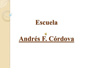 EscuelaAndrés F. Córdova 
