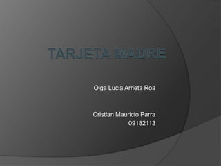 Tarjeta Madre Olga Lucia Arrieta Roa Cristian Mauricio Parra 09182113 