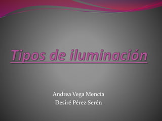 Andrea Vega Mencía
Desiré Pérez Serén
 