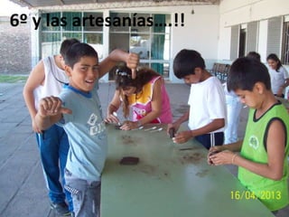 6º y las artesanías….!!

 