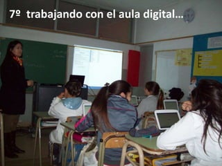 7º trabajando con el aula digital…

 
