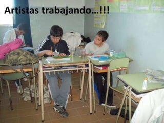 Artistas trabajando…!!!

 