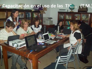 Capacitación en el uso de las TIC…. (T.M.)

 
