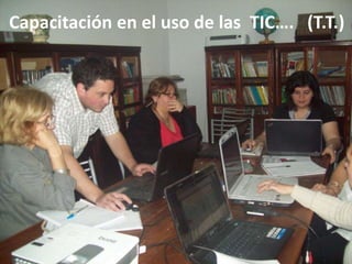 Capacitación en el uso de las TIC…. (T.T.)

 