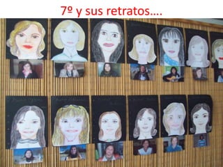 7º y sus retratos….

 