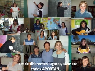 desde diferentes lugares, siempre
todos APORTAN…..

 