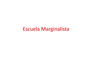 Escuela Marginalista
 