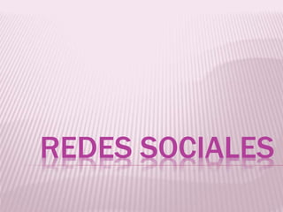 REDES SOCIALES 
 