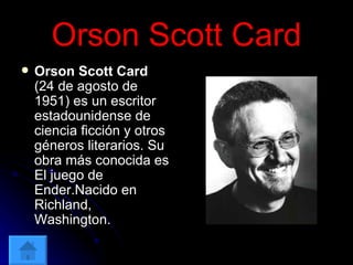 Orson Scott Card ,[object Object]