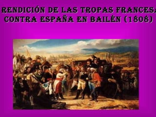Rendición de las tropas francesas contra España en Bailén (1808) 
