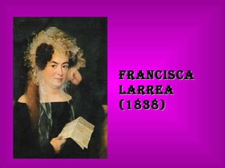 Francisca  Larrea  (1838) 