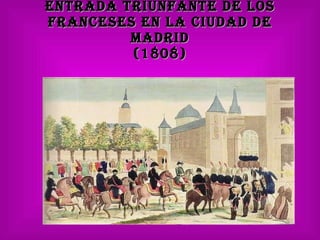Entrada triunfante de los franceses en la ciudad de Madrid (1808) 