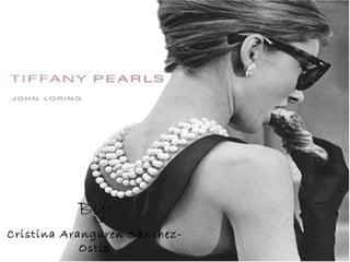 By: Cristina Aranguren Sánchez- Ostiz Elia Lizarraga Aznarez 