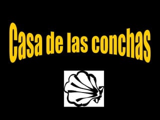 Casa de las conchas 
