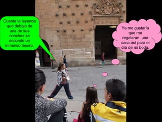 Cuenta la leyenda que debajo de una de sus conchas se esconde un inmenso tesoro. Ya me gustaría que me regalaran  una casa así para el día de mi boda. 