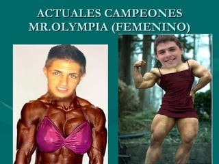 ACTUALES CAMPEONES MR.OLYMPIA (FEMENINO) 
