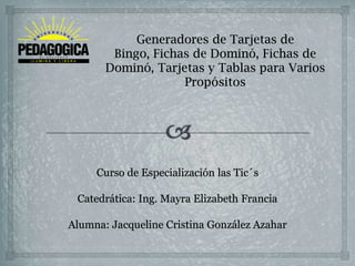 Curso de Especialización las Tic´s
Catedrática: Ing. Mayra Elizabeth Francia
Alumna: Jacqueline Cristina González Azahar
 