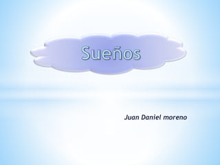 Juan Daniel moreno 
 