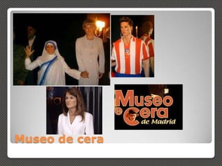 Museo de cera
 