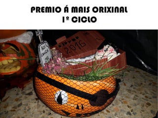 PREMIO Á MAIS ORIXINAL
1º CICLO
 