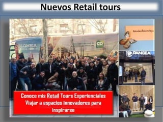 Nuevos Retail tours
 