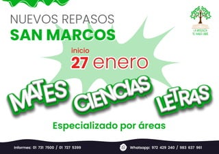 NUEVOS REPASOS
SAN MARCOS
NUEVOS REPASOS
SAN MARCOS
inicio
Informes: 01 731 7500 / 01 727 5399 Whatsapp: 972 429 240 / 983 637 961
Especializado por áreas
 