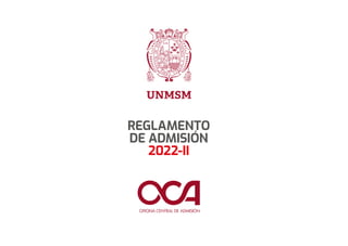 3
REGLAMENTO DE ADMISIÓN 2020-II
REGLAMENTO
DE ADMISIÓN
2022-II
 