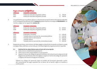 Pagos virtual en págalo.pe
	 CÓDIGO	 EXAMEN GENERAL
	 9501		 Institución educativa de gestión pública			 S/ 350.00
	 9502		 Institución educativa de gestión privada			 S/ 500.00
	
4.	 Lospostulantesquenopudieranabonarsuderechodeinscripcióndentrodelasfechasindicadas
enelCronogramadeAdmisión2022-II(anexo2)podránhacerloenlaetapadeREZAGADOS.Los
montos a pagar son los siguientes: (anexo 14)
	 CÓDIGO 	 EXAMEN GENERAL
9507		 Institución educativa de gestión pública			 S/ 370.00
9508		 Institución educativa de gestión privada			 S/ 520.00
	 CÓDIGO 	 EXAMEN GENERAL
9530 	 Graduados o titulados					 S/ 1320.00
9531 	 Traslado externo nacional (de universidad pública)		 S/ 1120.00
9532 	 Traslado externo internacional				 S/ 2020.00
9533 	 Traslado interno						 S/ 620.00
9538 	 Traslado externo nacional (de universidad privada)		 S/ 1620.00
5.	 Despuésdeseishoras,comomínimo,dehaberpagadosuderechodeinscripciónenelbanco,acceda
alapáginahttps://admision.unmsm.edu.pe/einscríbasedigitandoprogresivamentelorequerido.
	 5.1	 Solicitud de los datos básicos para el inicio de la inscripción
•	 Seleccione la modalidad de postulación.
•	 Seleccione el área (especialidad) a la que postula.
•	 IngreseelnúmerodecódigodeoperacióndelBancodelaNaciónporlaadquisicióndel
ReglamentodeAdmisión2022-II(6dígitos)eingreseelnúmerodecódigodeoperación
(6 dígitos) del derecho de pago de inscripción.
Obtener los códigos de operación según el modelo del formulario generado a partir
del comprobante de pago expedido por el Banco de la Nación según se muestra a
continuación:
55
REGLAMENTO DE ADMISIÓN 2022-II
 