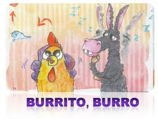 BURRITO, BURRO