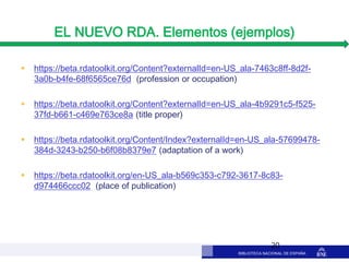 BIBLIOTECA NACIONAL DE ESPAÑA
 https://beta.rdatoolkit.org/Content?externalId=en-US_ala-7463c8ff-8d2f-
3a0b-b4fe-68f6565c...