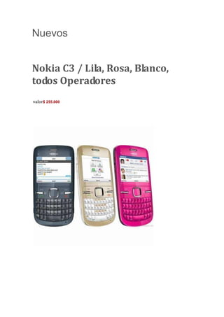 Nuevos


Nokia C3 / Lila, Rosa, Blanco,
todos Operadores
valor$ 255.000
 